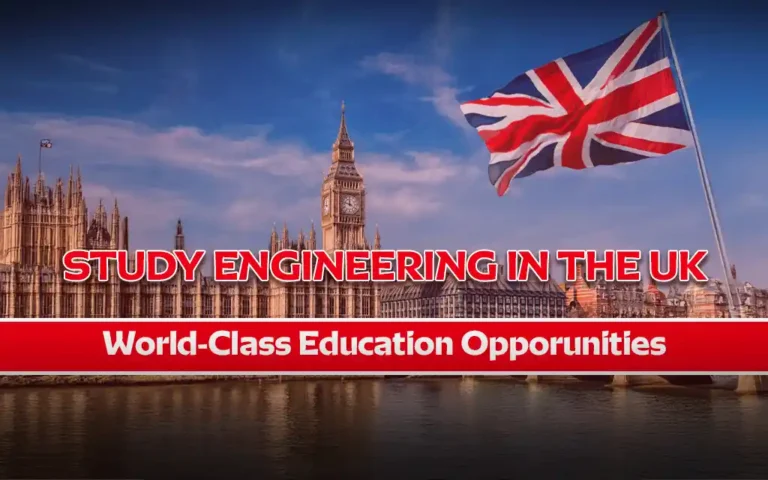 Study Engineering in the UK: World-Class Education & Global Opportunities
