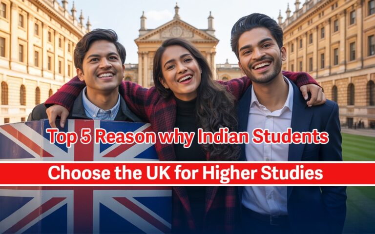 Top 5 Reason why Indian Students Choose the UK for Higher Studies