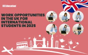 Work Opportunities in the UK for International Students in 2025 blog-img1